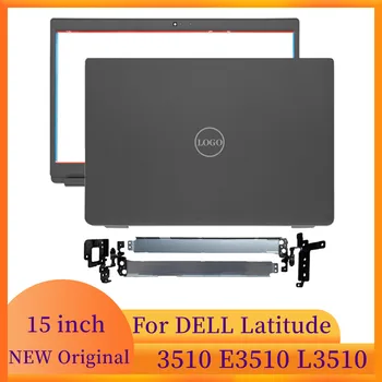 Новый Чехол Для ноутбука DELL Latitude 3510 E3510 L3510 ЖК-дисплей с экраном Ноутбука Задняя Крышка Передняя Рамка Петли 08XVW9 0CMCDF 0GCK6R