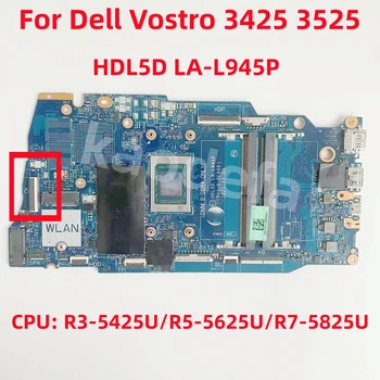 LA-L945P для Dell Vostro 3425 3525 Материнская плата ноутбука Процессор: R3-5425U/R5-5625U/R7-5825U AMD CN-0R5M49 CN-0PRRG1 CN-0R9JV9 Тест В порядке